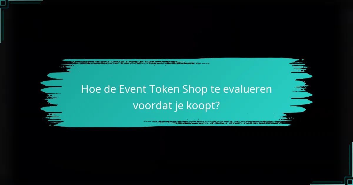 Hoe de Event Token Shop te evalueren voordat je koopt?
